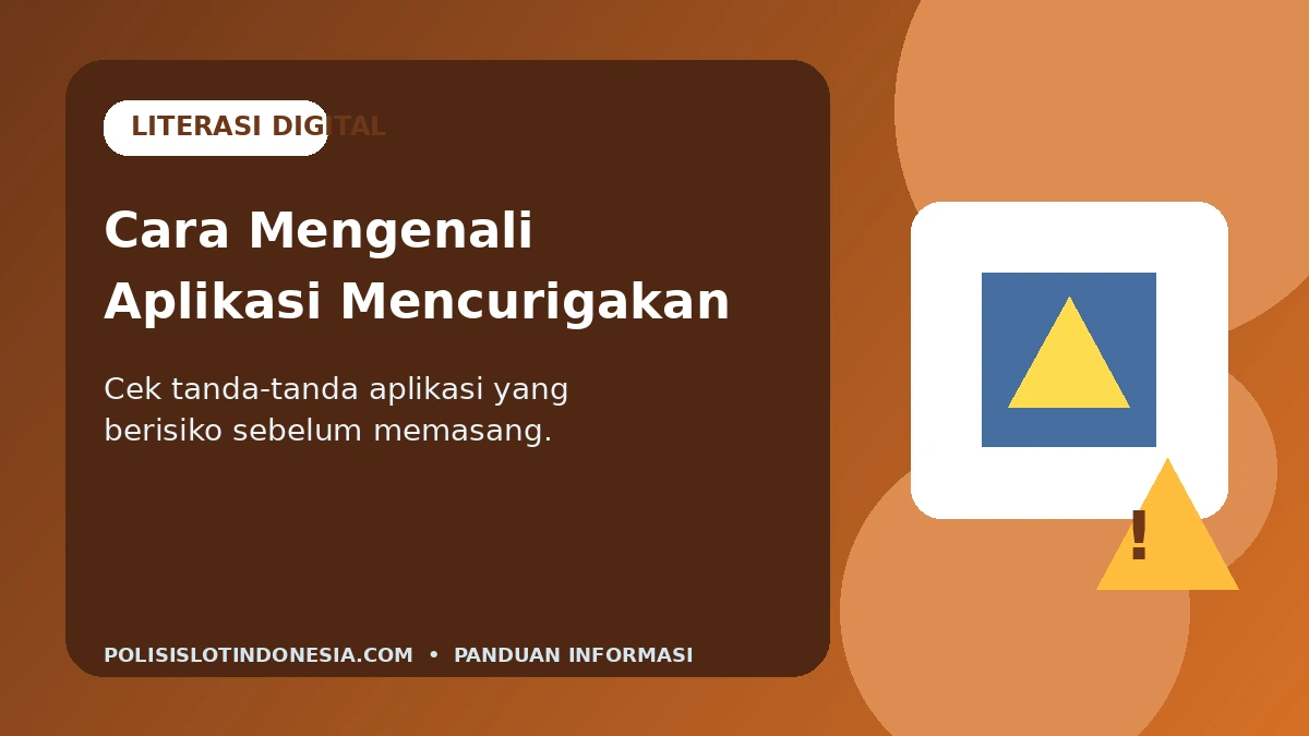 Cara Mengenali Aplikasi yang Mencurigakan Sebelum Diinstal